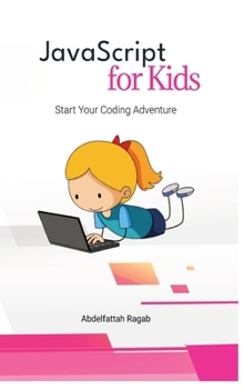 Hardcover JavaScript for Kids: Start Your Coding Adventure Book
