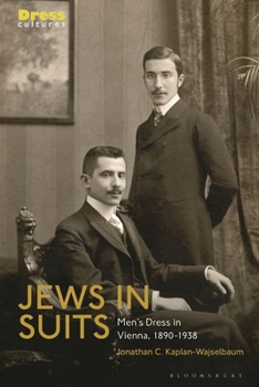 Paperback Jews in Suits: Men's Dress in Vienna, 1890-1938 Book