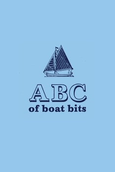 Hardcover Alphabet of Boat Bits Book