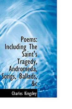 Paperback Poems: Including the Saint's Tragedy, Andromeda, Songs, Ballads, &C Book