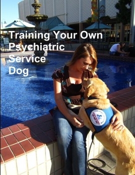 Paperback Training Your Own Psychiatric Service Dog Book