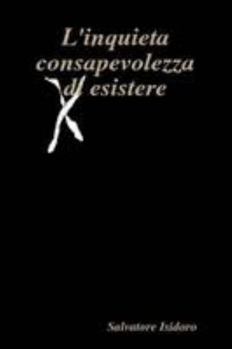 Paperback l'inquieta consapevolezza di esistere (Italian Edition) [Italian] Book