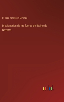 Hardcover Diccionarios de los fueros del Reino de Navarra [Spanish] Book