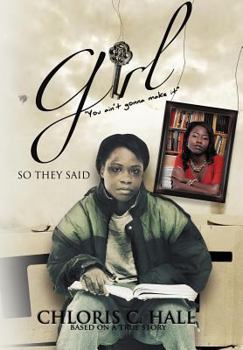 Hardcover "Girl, You Ain't Gonna Make It,": So They Said Book