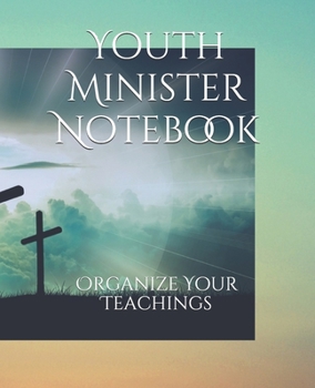 Paperback Youth Minister Notebook: Organize Your Teachings Book