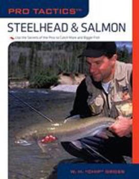 Pro Tactics: Steelhead & Salmon: Use the Secrets of the Pros to Catch More and Bigger Fish (Pro Tactics) - Book  of the Pro Tactics