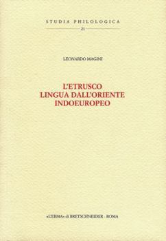 L'Etrusco, Lingua Dall'oriente Indoeuropeo: Prefazione Di Mario Negri