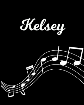 Paperback Kelsey: Sheet Music Note Manuscript Notebook Paper - Personalized Custom First Name Initial K - Musician Composer Instrument C Book