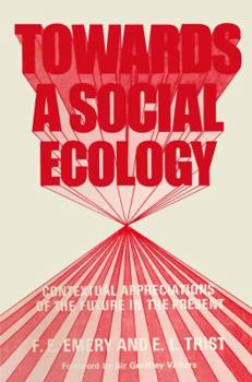Paperback Towards a Social Ecology: Contextual Appreciation of the Future in the Present Book