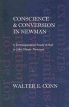 Paperback Conscience & Conversion in Newman: A Developmental Study of Self in John Henry Newman Book