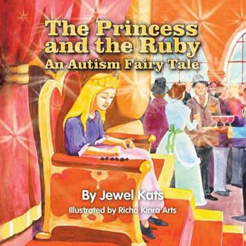 Paperback The Princess and the Ruby: An Autism Fairy Tale Book