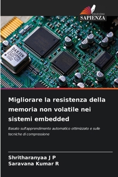 Migliorare la resistenza della memoria non volatile nei sistemi embedded (Italian Edition)