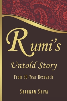 Paperback Rumi's Untold Story: From 30-Year Research Book