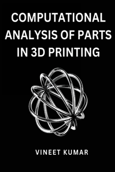 Paperback Computational Analysis of Parts in 3D Printing Book