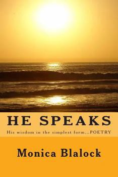 Paperback He Speaks: His wisdom in the simplest form....POETRY Book