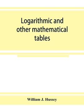Paperback Logarithmic and other mathematical tables Book