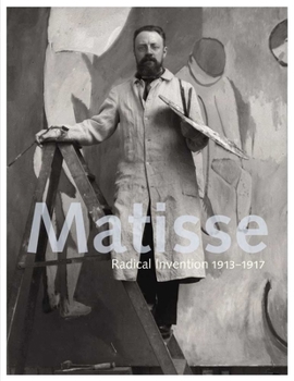 Paperback Matisse: Radical Invention, 1913-1917 Book
