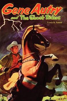Gene Autry and the Ghost Riders. - Book  of the Gene Autry