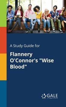 Paperback A Study Guide for Flannery O'Connor's "Wise Blood" Book