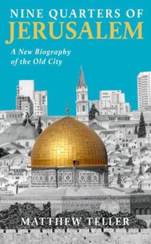 Paperback Nine Quarters of Jerusalem: A New Biography of the Old City Book