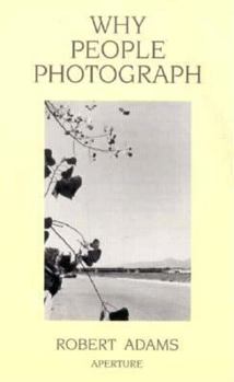 Hardcover Why People Photograph: Selected Essays and Reviews Book