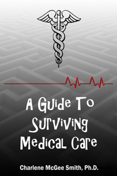 Paperback A Guide to Surviving Medical Care Book