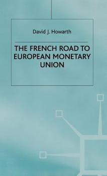 Hardcover The French Road to the European Monetary Union Book