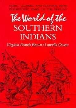 Paperback The World of the Southern Indians: Tribes, Leaders, and Customs Book