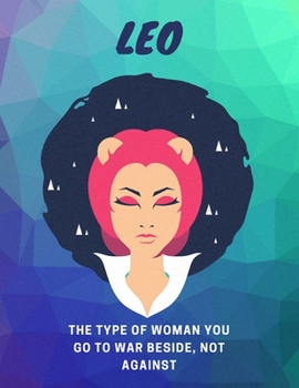 Paperback Leo, The Type Of Woman You Go To War Beside Not Against: Astrology Workout Log Book & Habit Tracker Book