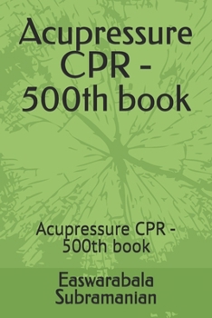 Acupressure CPR - 500th book: Acupressure CPR - 500th book (Common People Medical Books - Part 3)
