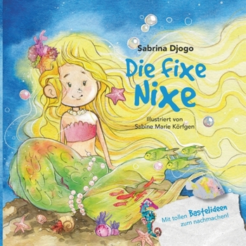 Paperback Die fixe Nixe: und ihre Freunde [German] Book
