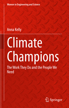 Hardcover Climate Champions: The Work They Do and the People We Need Book
