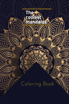 Paperback The coolest mandalas: The coolest mandalas coloring book (6*9) Book