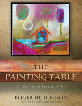 Paperback The Painting Table: A Journal of Loss and Joy Book