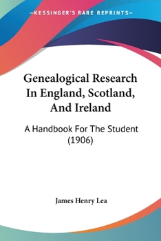 Paperback Genealogical Research In England, Scotland, And Ireland: A Handbook For The Student (1906) Book