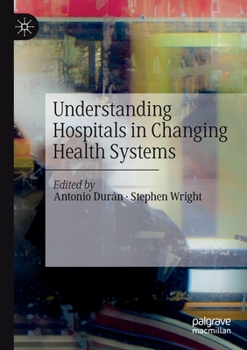 Paperback Understanding Hospitals in Changing Health Systems Book