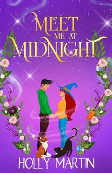 Paperback Meet Me at Midnight: An uplifting witchy romantic comedy that's gorgeously enchanting and utterly magical Book