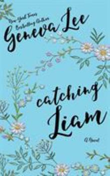 Catching Liam - Book #1 of the Good Girls Don't