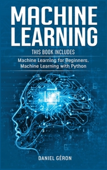 Hardcover Machine Learning: 2 manuscript: Machine Learning for Beginners, Machine Learning with Python Book