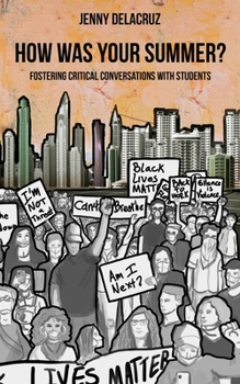 Paperback How Was Your Summer? Fostering Critical Conversations with Students Book