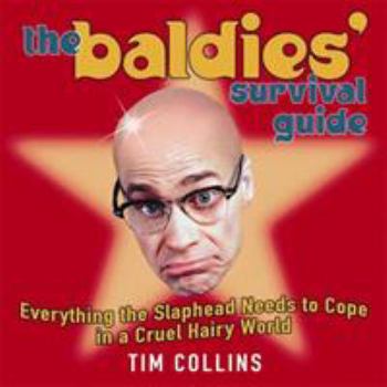 Hardcover The Baldies' Survival Guide: Everything the Slaphead Needs to Cope in a Cruel Hairy World Book