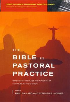 Paperback Bible in Pastoral Practice: Readings in the Place and Function of Scripture in the Church (Using the Bible in Pastoral Practice) Book