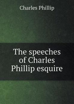 Paperback The speeches of Charles Phillip esquire Book
