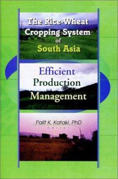 The Rice-Wheat Cropping System of South Asia: Efficient Production Management
