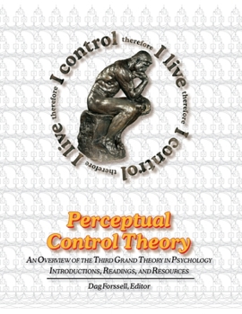 Paperback Perceptual Control Theory: An Overview of the Third Grand Theory in Psychology Book