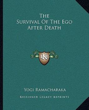 Paperback The Survival Of The Ego After Death Book