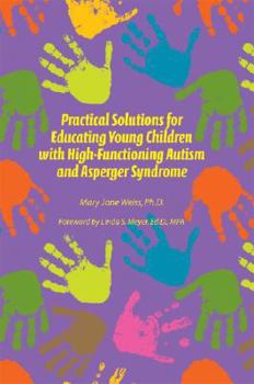 Paperback Practical Solutions for Educating Young Children with High Functioning Autism and Asperger Syndrome Book