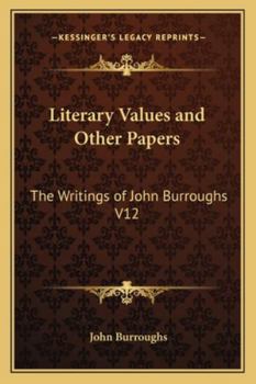 Paperback Literary Values and Other Papers: The Writings of John Burroughs V12 Book