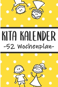 Kita Kalender 52 Wochenplan: Erzieherplaner 2019 2020 | Terminkalender A5, Kindergarten & Kita Planer, Kalender (German Edition)