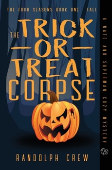 Paperback The Trick-or-Treat Corpse: Book 1 in the Four Seasons series Book
